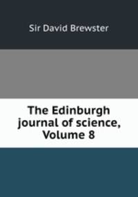 The Edinburgh journal of science, Volume 8