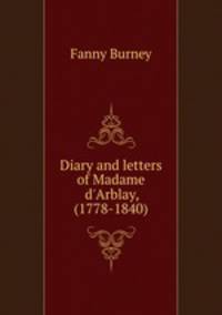 Diary and letters of Madame d