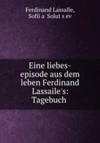 Eine liebes-episode aus dem leben Ferdinand Lassaile