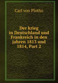Der krieg in Deutschland und Frankreich in den jahren 1813 und 1814, Part 2
