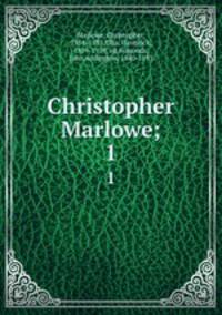 Christopher Marlowe;. 1