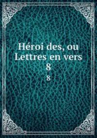 Heroides, ou Lettres en vers. 8
