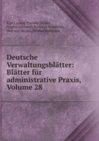 Deutsche Verwaltungsblatter: Blatter fur administrative Praxis, Volume 28