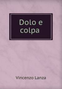 Dolo e colpa .