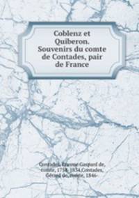 Coblenz et Quiberon. Souvenirs du comte de Contades, pair de France