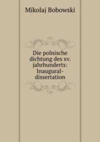 Die polnische dichtung des xv. jahrhunderts: Inaugural-dissertation