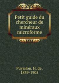 Petit guide du chercheur de mineraux microforme