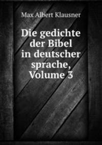 Die gedichte der Bibel in deutscher sprache, Volume 3
