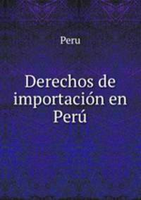 Derechos de importacion en Peru