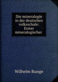 Die mineralogie in der deutschen volksschule: Erster mineralogischer .