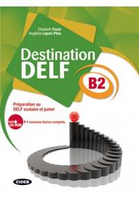 Destination DELF B2 (+ CD-ROM)
