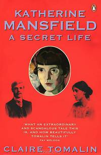 Katherine Mansfield. A Secret Life
