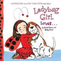 Ladybug Girl Loves… (board book)