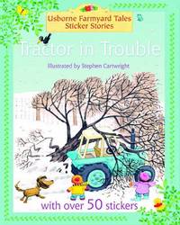 Farmyard Tales Sticker Storybook: Tractor in Trouble ***