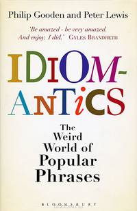 Idiomantics: Weird and Wonderful World of Popular Phrases (HB) ***