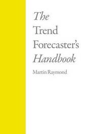 The Trend Forecaster's Handbook
