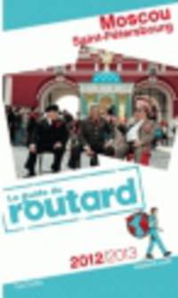 Guide du Routard Moscou, Saint-Petersbourg 2012/2013