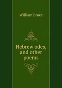 Hebrew odes, and other poems