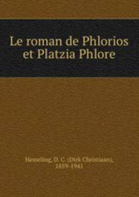 Le roman de Phlorios et Platzia Phlore