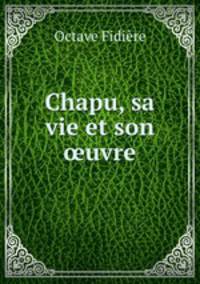Chapu, sa vie et son ?uvre