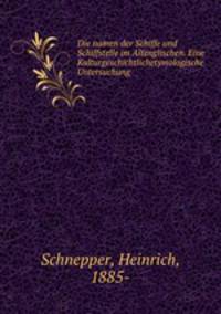 Die namen der Schiffe und Schiffstelle im Altenglischen. Eine Kulturgeschichtlichetymologische Untersuchung