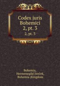 Codex juris Bohemici. 2, pt. 3