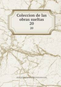 Coleccion de las obras sueltas. 20