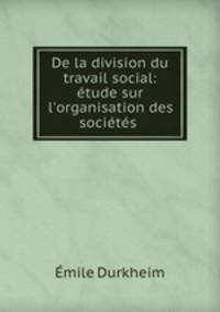 De la division du travail social: etude sur l