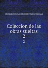 Coleccion de las obras sueltas. 2