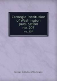Carnegie Institution of Washington publication. no. 207