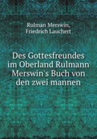 Des Gottesfreundes im Oberland Rulmann Merswin