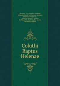 Coluthi Raptus Helenae