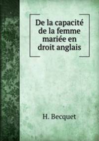 De la capacite de la femme mariee en droit anglais