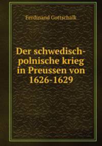 Der schwedisch-polnische krieg in Preussen von 1626-1629