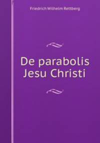 De parabolis Jesu Christi