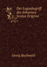 Der Logosbegriff des Johannes Scotus Erigena
