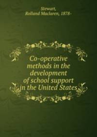 Co-operative methods in the development of school support in the United States