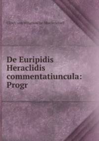 De Euripidis Heraclidis commentatiuncula: Progr.
