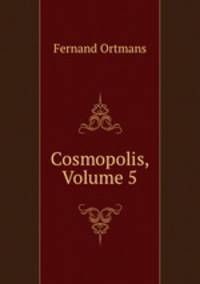 Cosmopolis, Volume 5