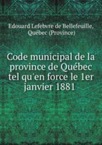 Code municipal de la province de Quebec tel qu