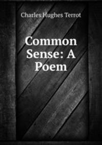 Common Sense: A Poem