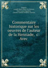 Commentaire historique sur les oeuvres de l