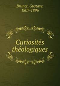 Curiosite?s the?ologiques