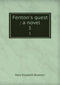 Fenton`s quest : a novel. 1