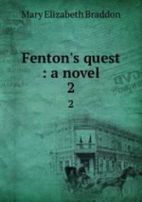 Fenton`s quest : a novel. 2
