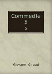 Commedie. 5
