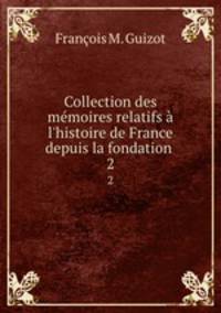 Collection des memoires relatifs a l