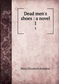 Dead men`s shoes : a novel. 1