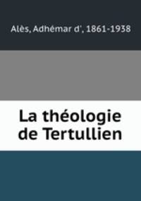 La theologie de Tertullien
