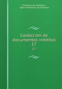 Colleccion de documentos ineditos. 17